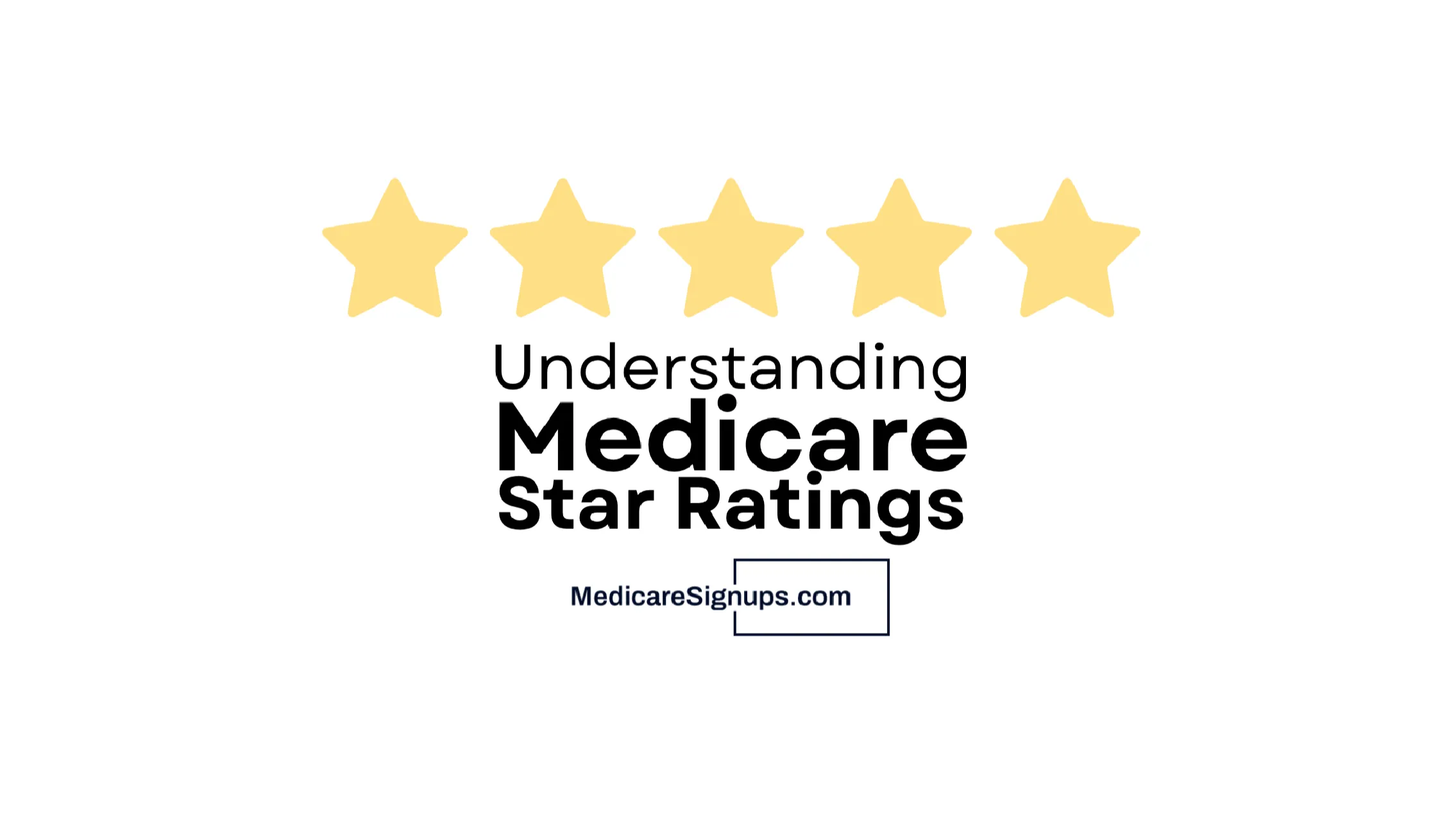 Understanding Medicare Star Ratings: What They Mean and How They Affect Your Care